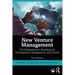 New Venture Management: The Entrepreneur's Roadmap for Development, Management, and Growth