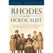 Rhodes and the Holocaust: The Story of the Jewish Community from the Mediterranean Island of Rhodes