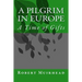 A Pilgrim in Europe: A Time of Gifts