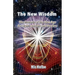 The New Wisdom: The Esoteric of the New Age for Light-workers and Healers