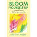 Bloom Yourself Up: A Reflective Guide to Help You Age in Positive Ways