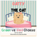 Catty The Cat Green Vs. Red Choices: A Children's book about good and bad behaviors, making good and bad choices, Classroom management, behavior manag