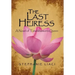 The Last Heiress: A Novel of Tutankhamun's Queen