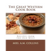 The Great Western Cook Book: Recipes from the Old West