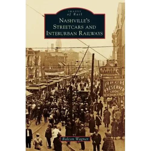 Nashville's Streetcars and Interurban Railways