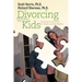 Divorcing with Kids: An Interactive Workbook for Parents and Their Children