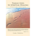 Twelve Steps to Spiritual Healing