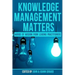 Knowledge Management Matters: Words of Wisdom from Leading Practitioners