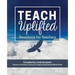Teach Uplifted: Devotions for Teachers