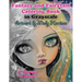 Fantasy and Fairytale Art Coloring Book in Grayscale: Fairies, Witches, Alice in Wonderland, Cute Big Eye Girls and More!