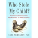 Who Stole My Child?: Parenting Through the Four Stages of Adolescence