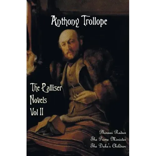 The Palliser Novels, Volume Two, Including: Phineas Redux, the Prime Minister and the Duke's Children