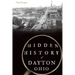 Hidden History of Dayton, Ohio