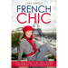 French Chic: Your Easy Guide to the Style, Beauty and Fashion Secrets of the French