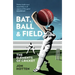 Bat, Ball and Field: The Elements of Cricket