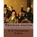 Thirteen stories. By: R. B. Cunninghame Graham: Cruz Alta.--In a Germany tramp.--The gold fish.--A hegira.--Sidi bu Zibbala.--La pulperia.--
