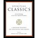 Spiritual Classics: Selected Readings on the Twelve Spiritual Disciplines
