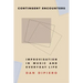 Contingent Encounters: Improvisation in Music and Everyday Life