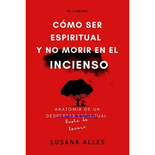 El Camino: Cómo ser espiritual y no morir en el incienso.