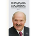 Reassessing Lukashenka: Belarus in Cultural and Geopolitical Context