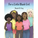 For a Little Black Girl