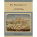 The Klondike Fever: The Life and Death of the Last Great Gold Rush