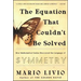 Equation That Couldn't Be Solved: How Mathematical Genius Discovered the Language of Symmetry