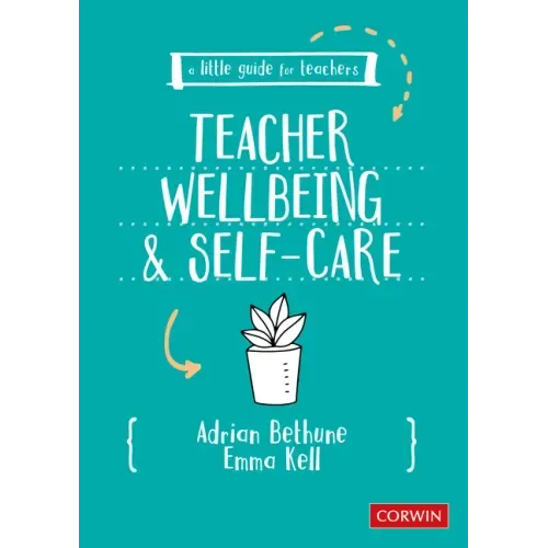 A Little Guide for Teachers: Teacher Wellbeing and Selfcare
