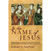 In the Name of Jesus: Exorcism Among Early Christians