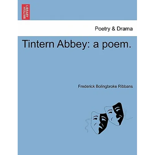 Tintern Abbey: A Poem.