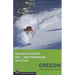 Backcountry Ski & Snowboard Routes Oregon
