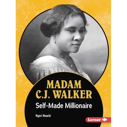 Madam C.J. Walker: Self-Made Millionaire