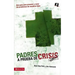 Los Padres a prueba de crisis: Una gu��a para prevenir y curar los problemas de nuestros hijos = Parents to Test Crisis = Parents to Tes