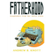 Fatherhood: Dispatches From the Early Years