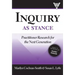 Inquiry as Stance: Practitioner Research for the Next Generation
