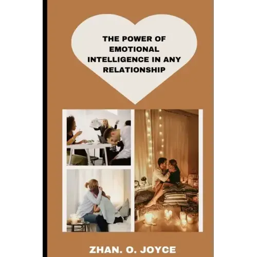 The Power of Emotional Intelligence in Any Relationship