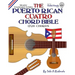 The Puerto Rican Cuatro Chord Bible: BEADG Standard Tuning 1,728 Chords
