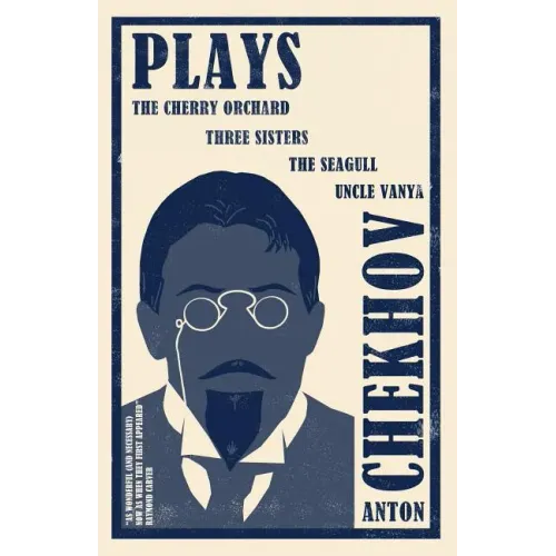 Plays: New Translation: Newly Translated and Annotated: The Cherry Orchard, Three Sisters, the Seagull and Uncle Vanya