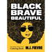 Black Brave Beautiful: A Badass Black Girl's Coloring Book (Teen & Young Adult Maturing, Crafts, Women Biographies, for Fans of Badass Black Girl)