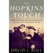 Hopkins Touch: Harry Hopkins and the Forging of the Alliance to Defeat Hitler