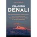 Chasing Denali: The Sourdoughs, Cheechakos, and Frauds behind the Most Unbelievable Feat in Mountaineering