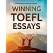 Winning TOEFL Essays The Right Way: Real Essay Examples From Real Full-Scoring TOEFL Students