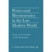 Pentecostal Hermeneutics in the Late Modern World: Essays on the Condition of Our Interpretation