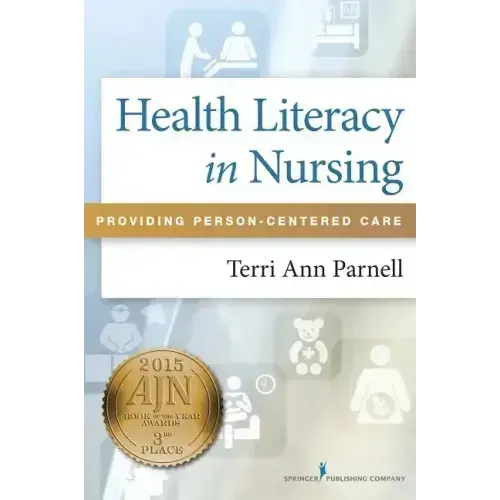 Health Literacy in Nursing: Providing Person-Centered Care