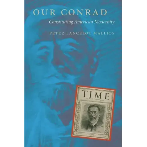 Our Conrad: Constituting American Modernity