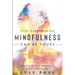 Stop Overthinking: Mindfulness Can Be Yours - Choose To Live Mindfully Every Single Day