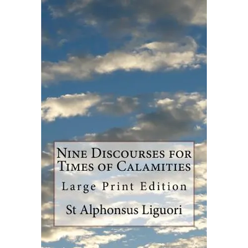 Nine Discourses for Times of Calamities: Large Print Edition