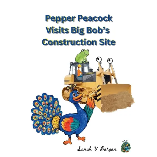 Pepper Peacock Visits Big Bob's Construction Site