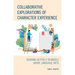 Collaborative Explorations of Character Experience: Reading Actively in Middle Grade Language Arts