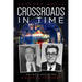 Crossroads in Time: Philby & Angleton A Story of Treachery